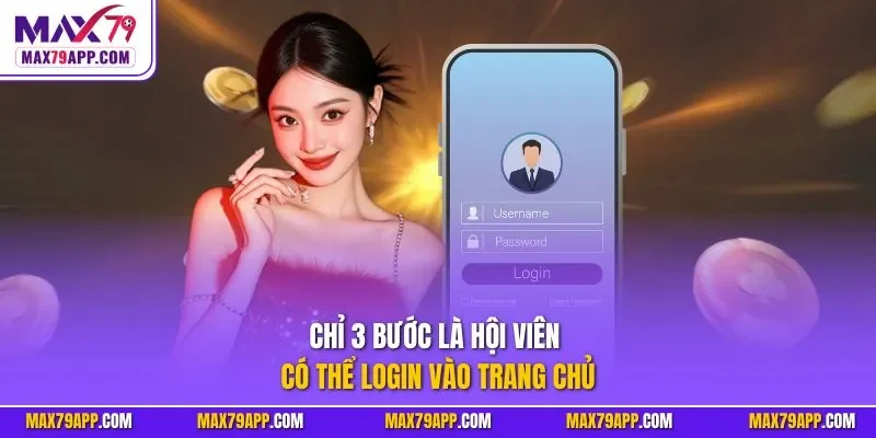 Chỉ 3 bước là hội viên có thể login vào trang chủ