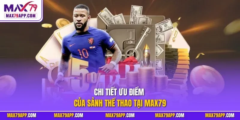 Chi tiết ưu điểm của sảnh thể thao tại max79