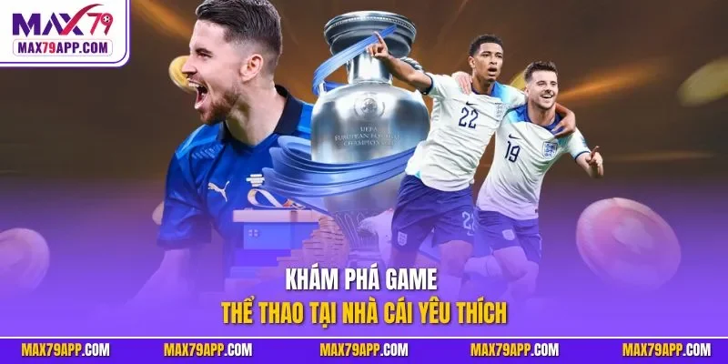 Khám phá game thể thao tại nhà cái yêu thích