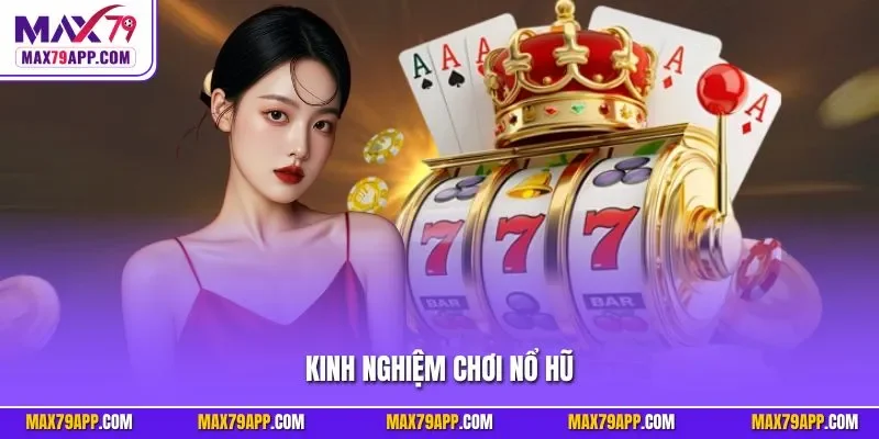 Kinh nghiệm chơi nổ hũ