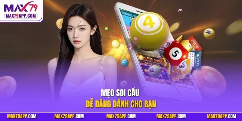 Mẹo soi cầu dễ dàng dành cho bạn
