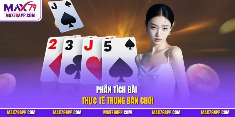 Phân tích bài thực tế trong bàn chơi
