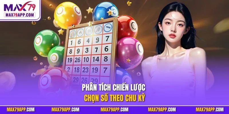 Phân tích chiến lược chọn số theo chu kỳ