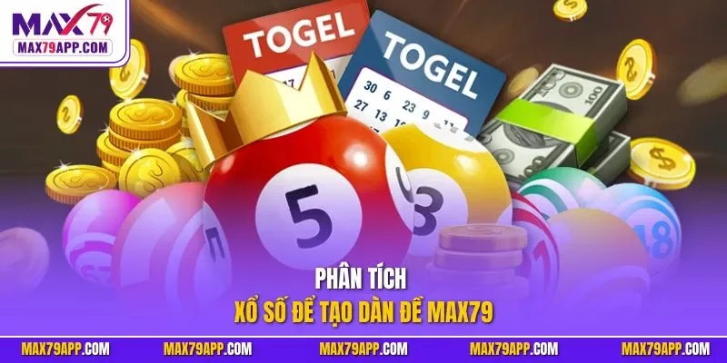 Phân tích xổ số để tạo dàn đề Max79