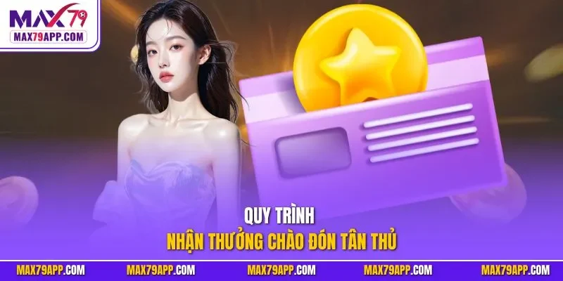 Quy trình nhận thưởng chào đón tân thủ