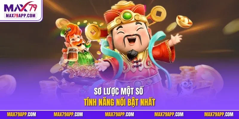 Sơ lược một số tính năng nổi bật nhất